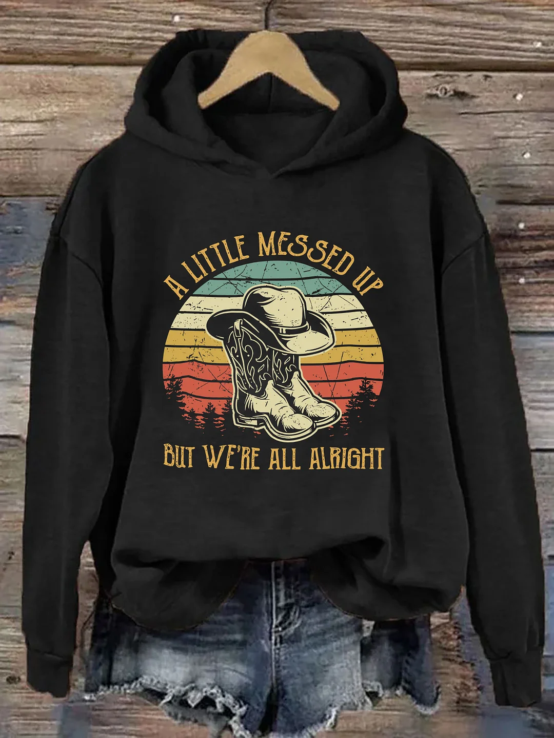 A Little Messed Up But We're All Alright Hoodie