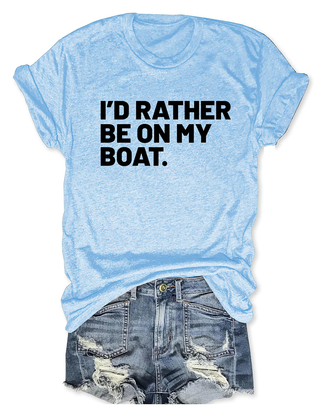 I'd Rather Be On My Boat T-shirt