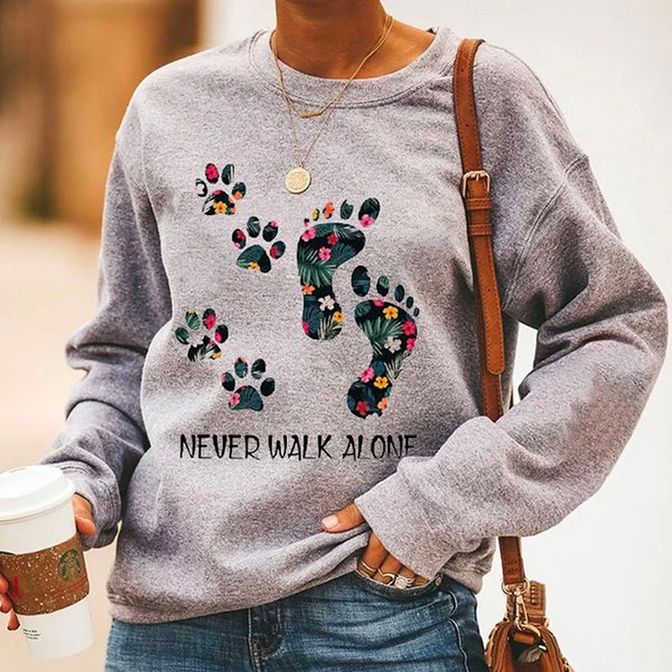 Never Walk Alone Dog Paw Printed Sweatshirt