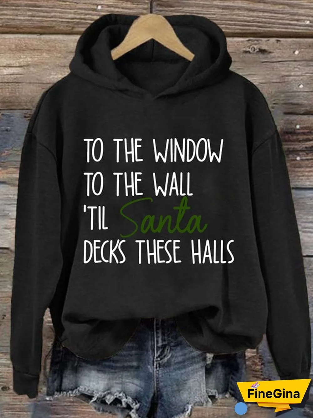 Women's To The Window To The Wall Til Santa Decks These Halls Print Casual Hoodie