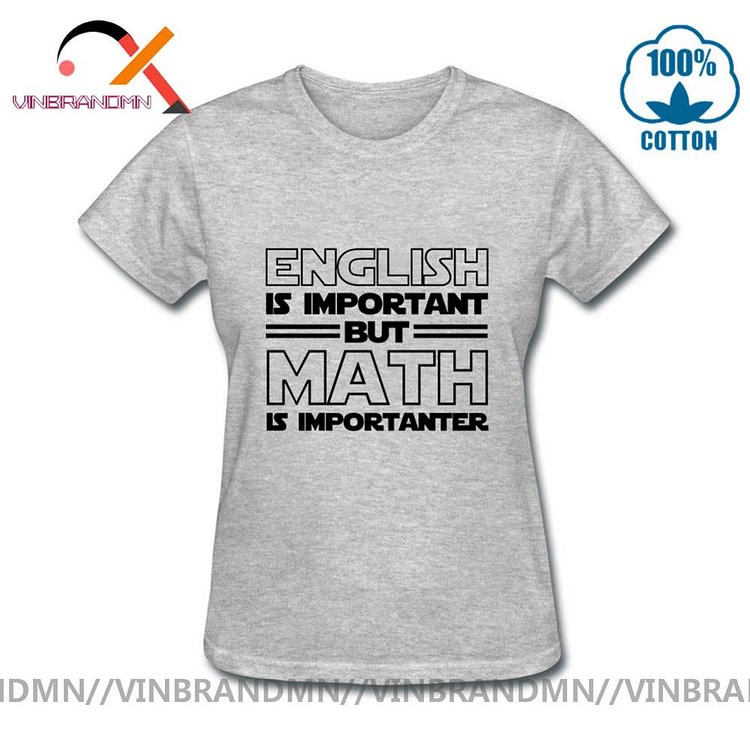 English Is Important But Math Is Importanter Tshirt Original Digital Print T-Shirt Women Cool Tshirt Funny Tops Fashion T Shirts - Life is Beautiful for You - SheChoic