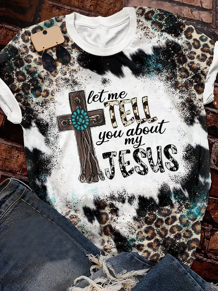 Let Me Tell You About My Jesus Short Sleeve T-shirt