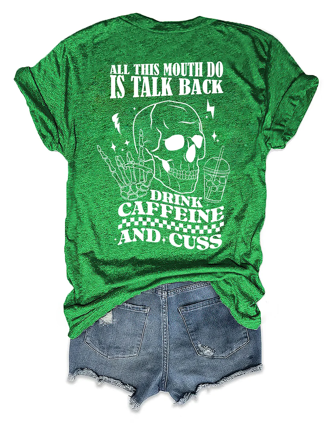 All This Mouth Do Is Talk Back Drink Caffein And Cuss T-Shirt