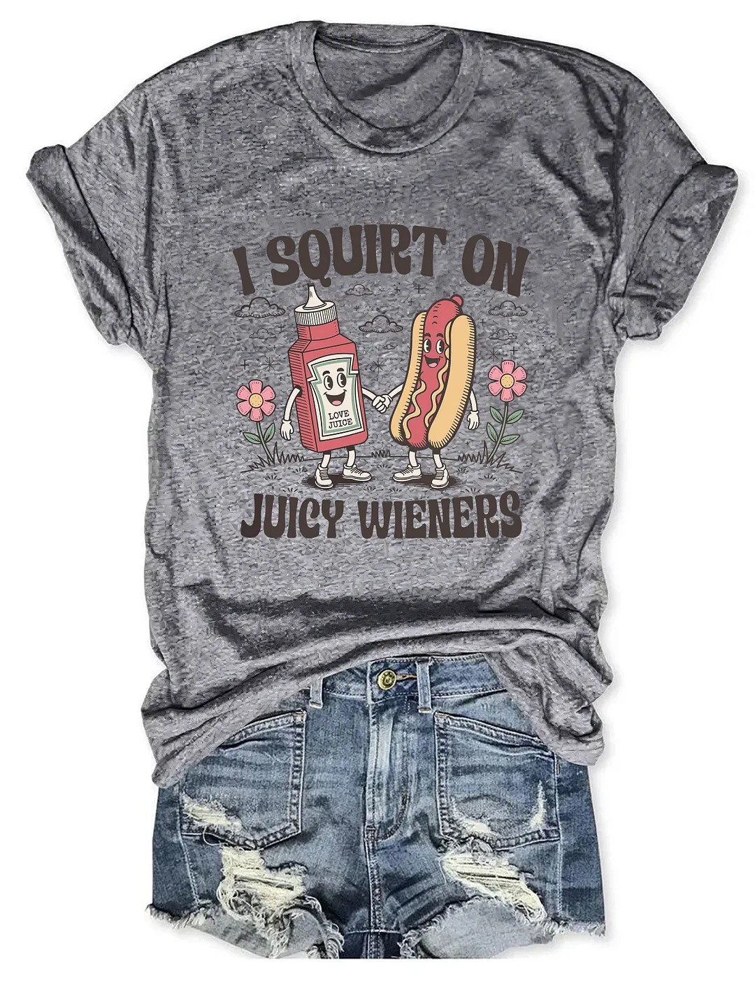 I Squirt On Juicy Wieners T-shirt