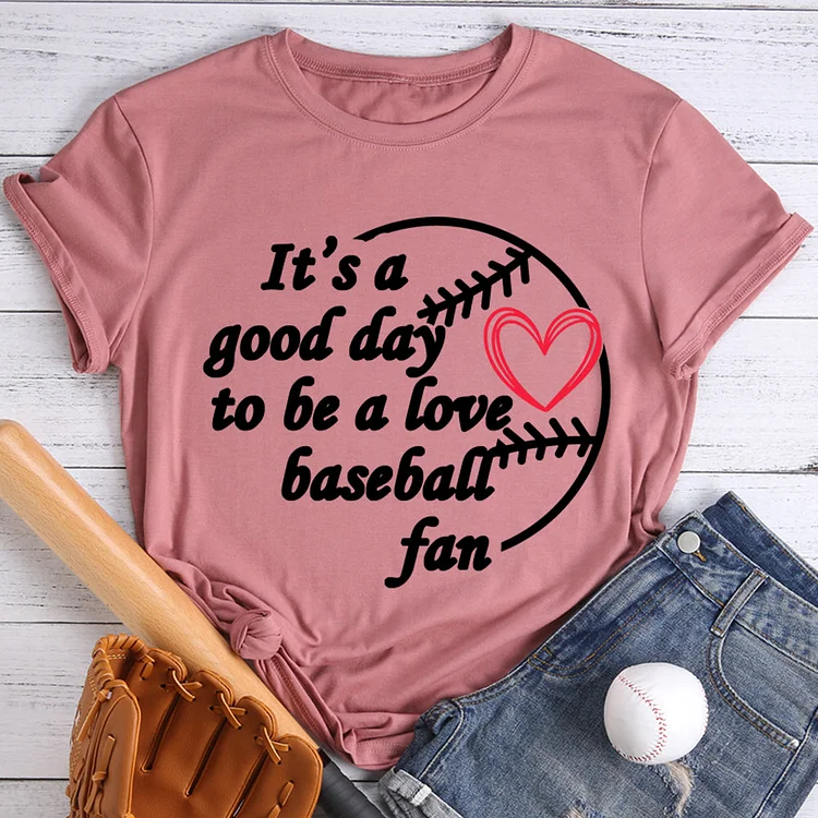 It's a good day to be a love baseball fan   T-shirt Tee -611286-Annaletters