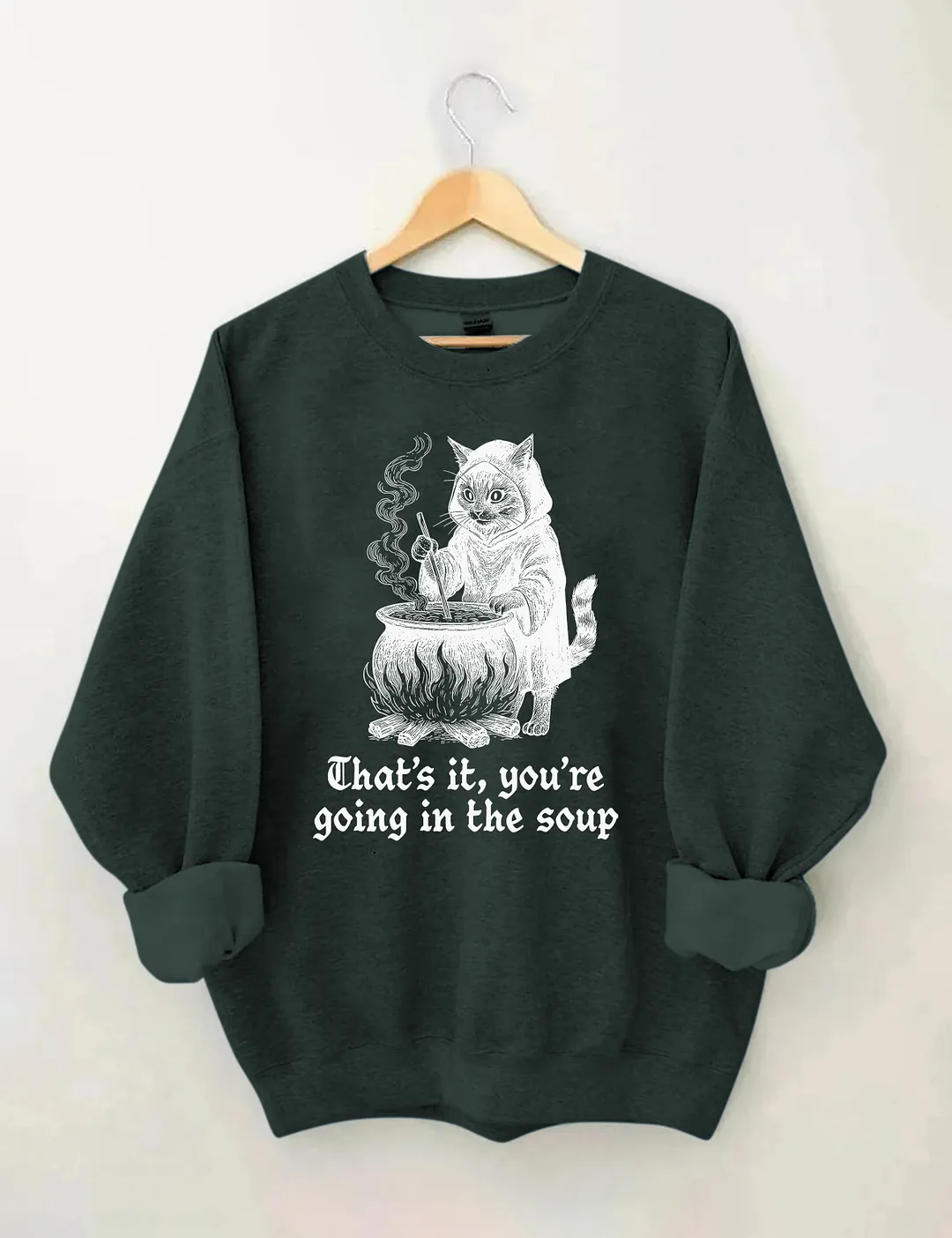That's It You're Going In The Soup Sweatshirt