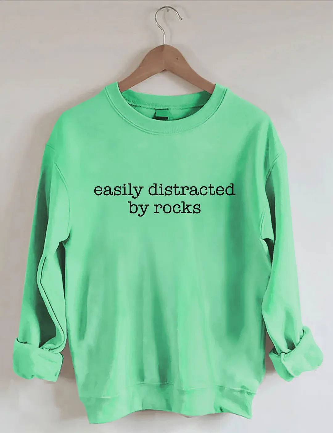 Easily Distracted By Rocks Sweatshirt
