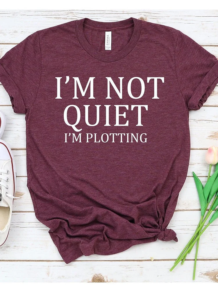 Bestdealfriday I'm Not Quiet I'm Plotting T-Shirt