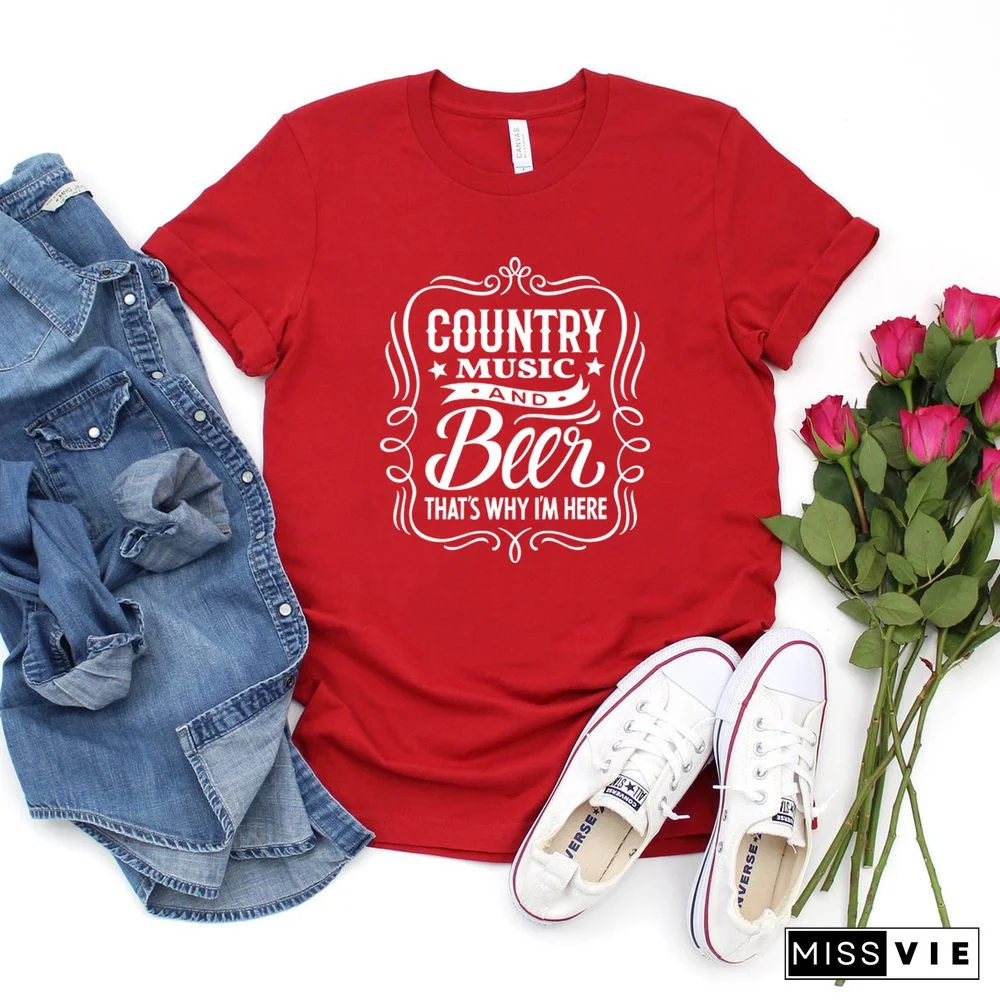 Country MusicAnd Beer That's Why I'm Here T-Shirt Cowboy Shirt Western Tee Unisex Harajuku Tshirt Graphic T Shirts Casual Tops