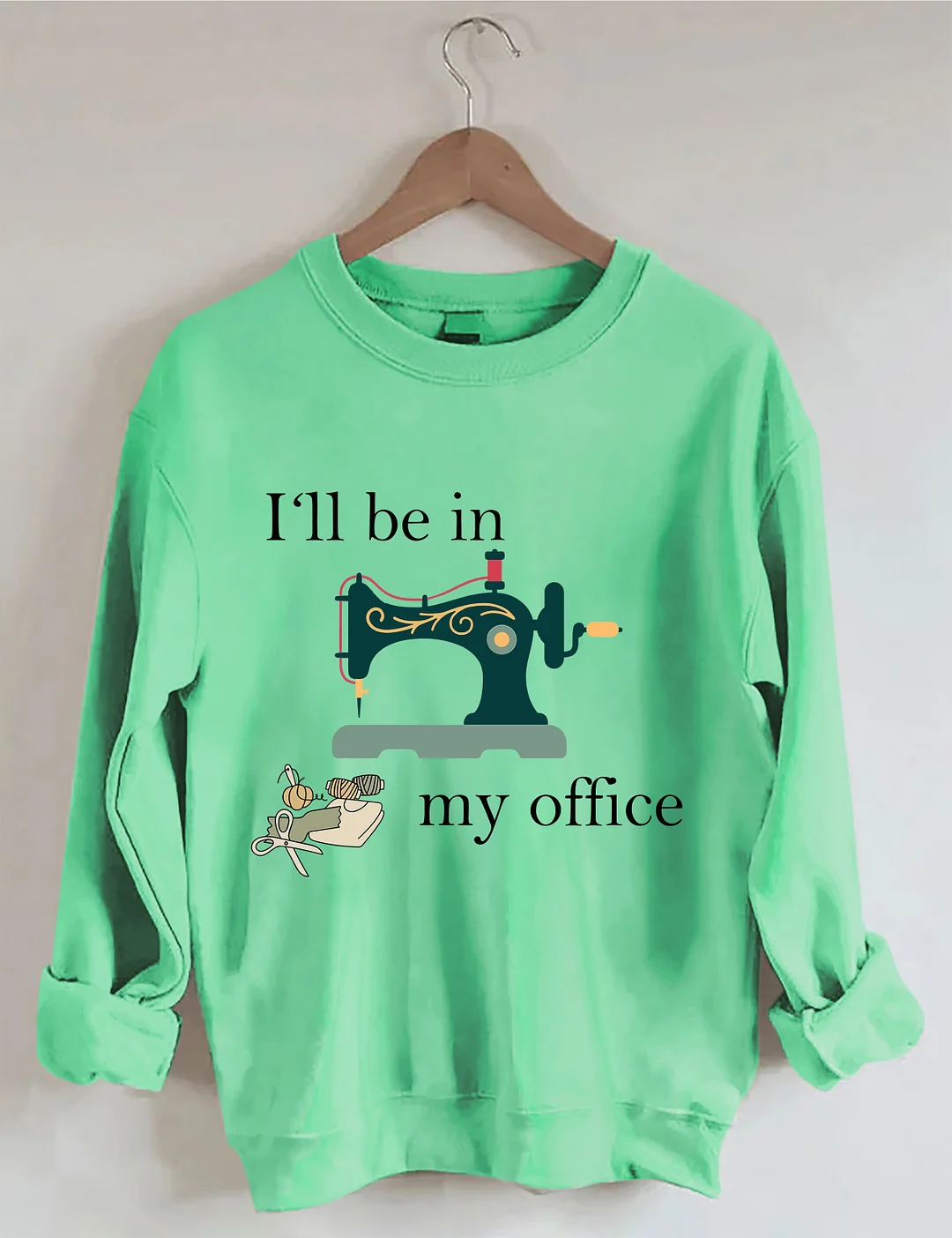 I'll Be In My Office Sweatshirt