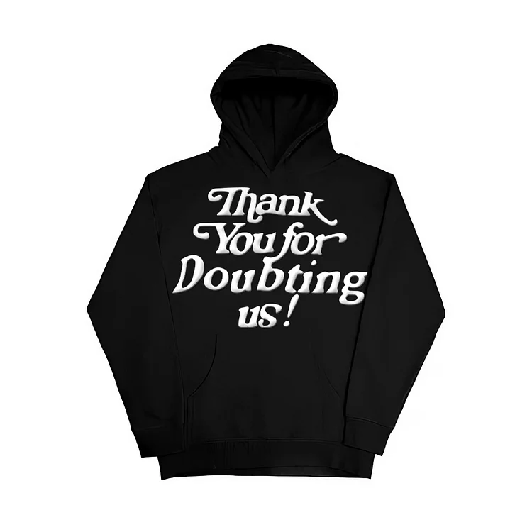 Thank You For Doubting Us Print Graphic Hoodie SOPULA