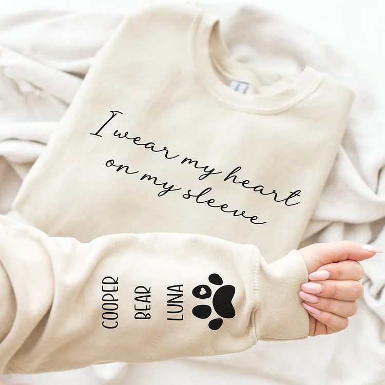 I Wear My Heart on My Sleeve Sweatshirt/Hoodie - Custom Dog Mom Sweater with Dog's Names - Personalized Gift for Pet Owner - Dog Lover Sweatshirt