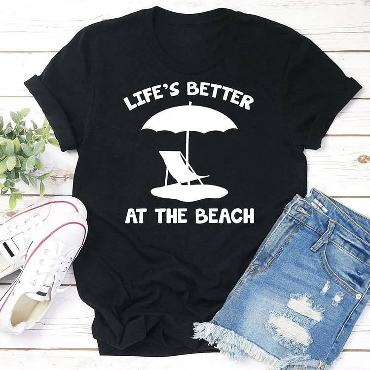 Life's Better At The Beach  T-shirt Tee - 01562