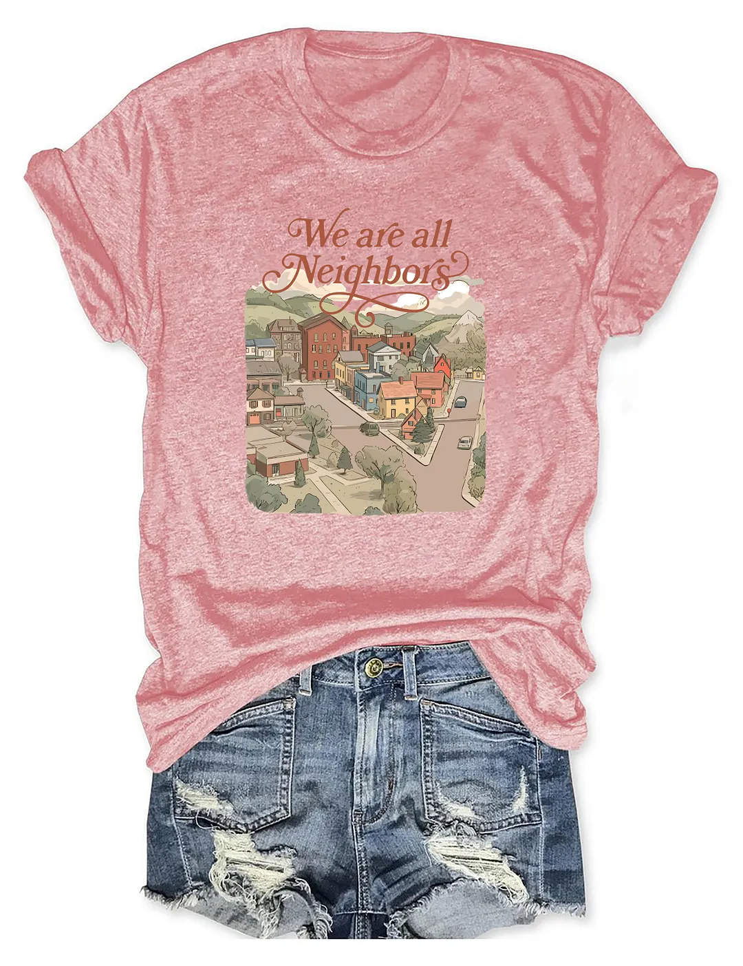 We Are All Neighbors T-shirt