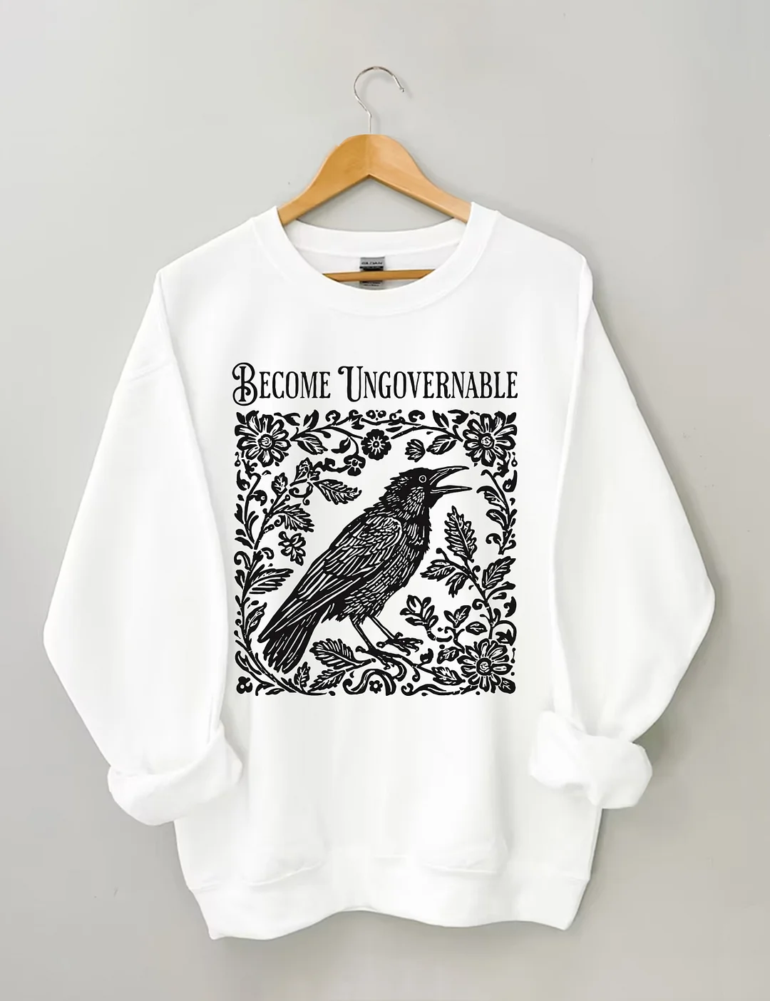 Become Ungovernable Sweatshirt