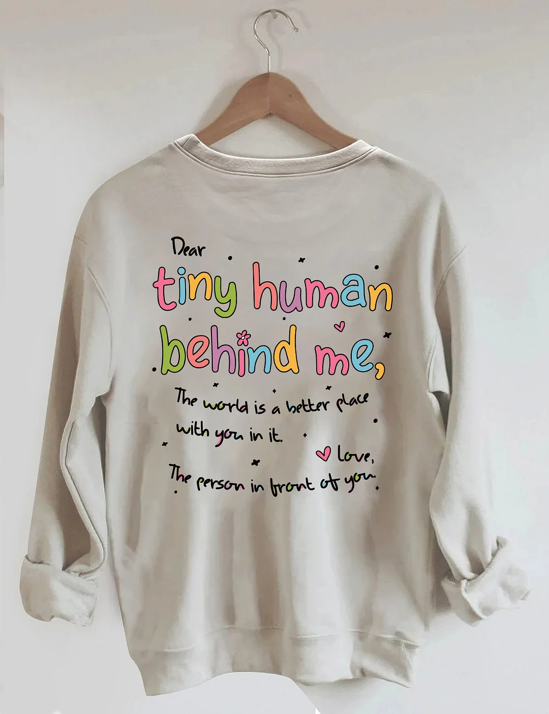 Dear Tiny Humans Behind Me Sweatshirt