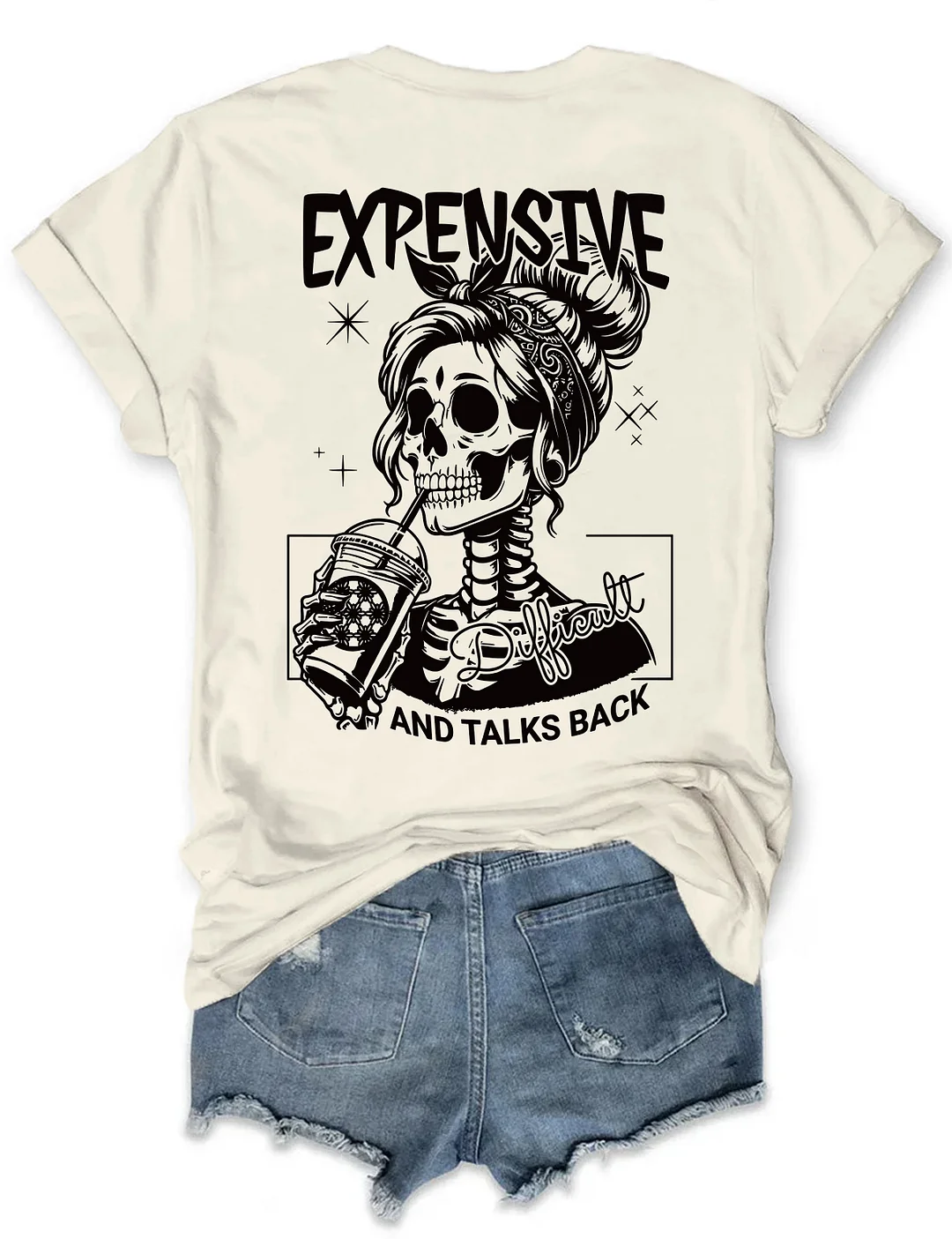 Expensive Difficult And Talks Back T-shirt