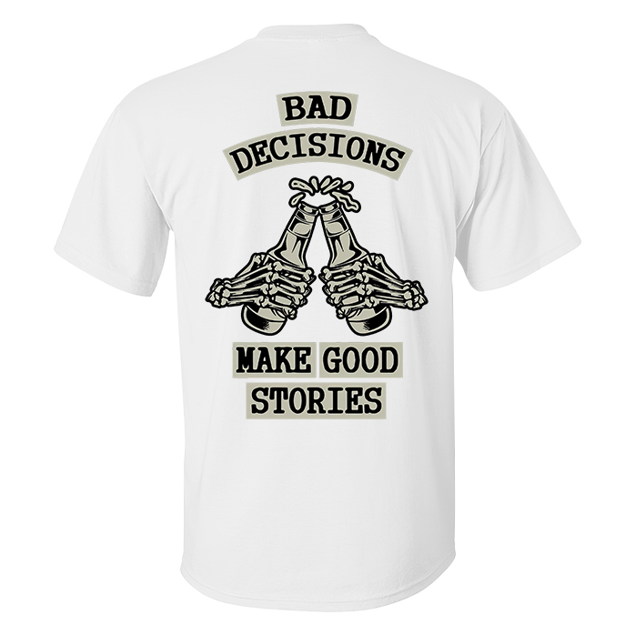 Livereid Bad Decisions Make Good Stories Printed Men's T-shirt - Livereid