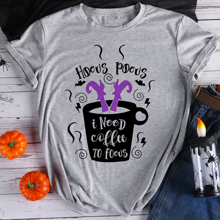 Hocus pocus i need coffee to focus  T-Shirt Tee-08067