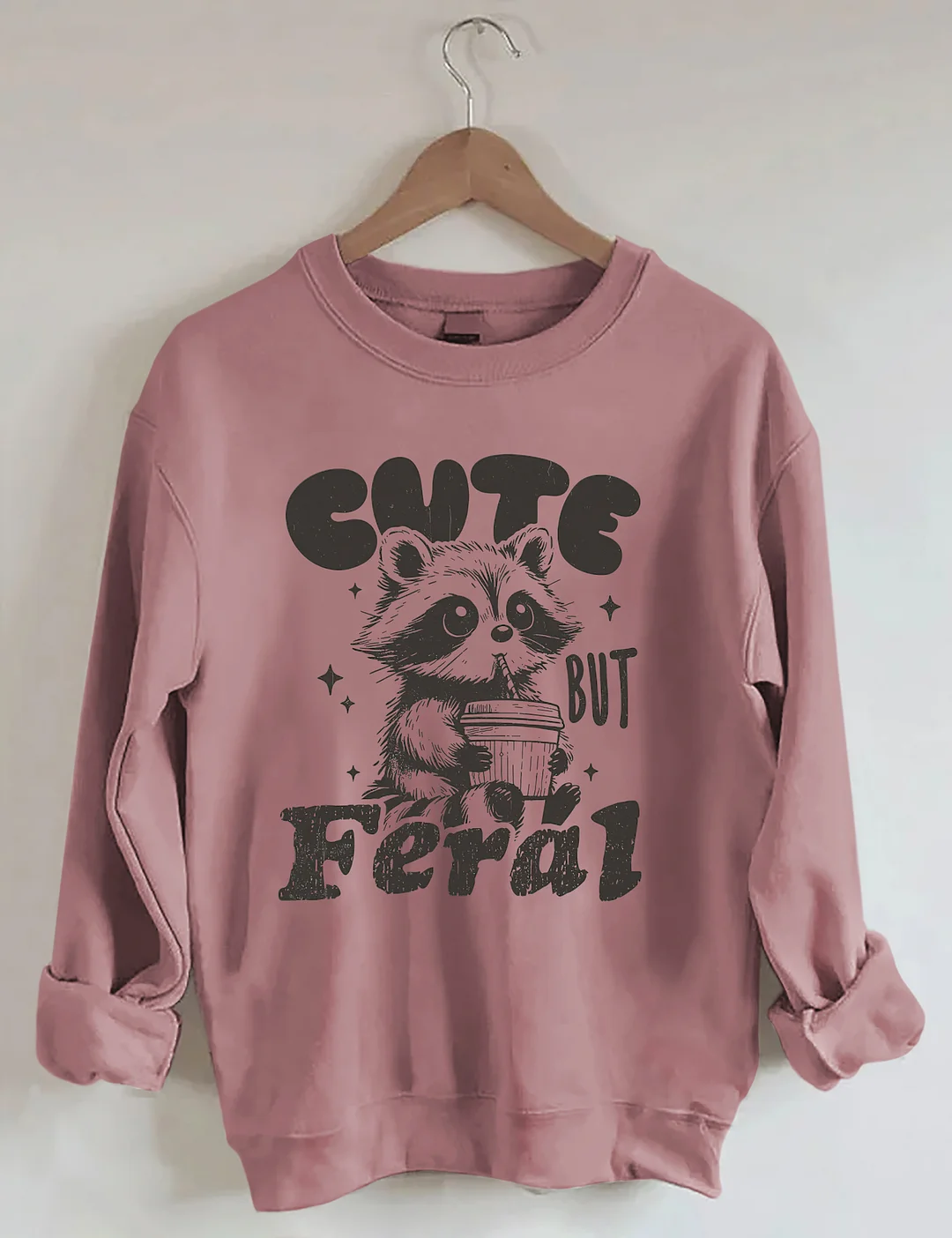 Cute But Feral Raccoon Sweatshirt