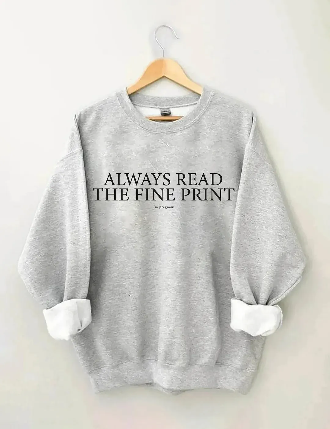 Always Read The Fine Print I'm Pregnant Sweatshirt