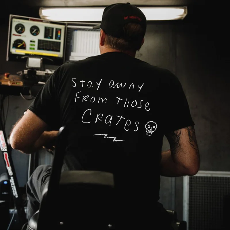 Stay Away From Those Crates Printed Men's T-shirt -  UPRANDY