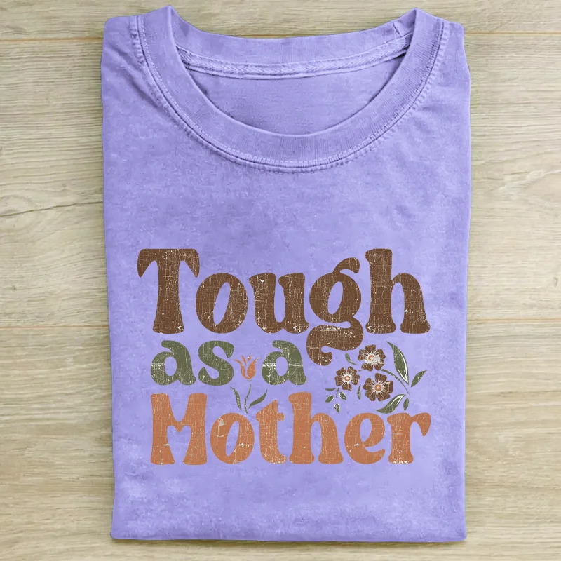 Tough As A Mother T-shirt