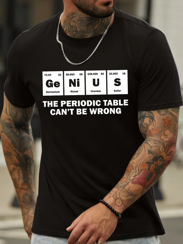 Men's Genius The Periodic Table Can'T Be Wrong Funny Graphic Printing Crew Neck Cotton Casual T-Shirt socialshop