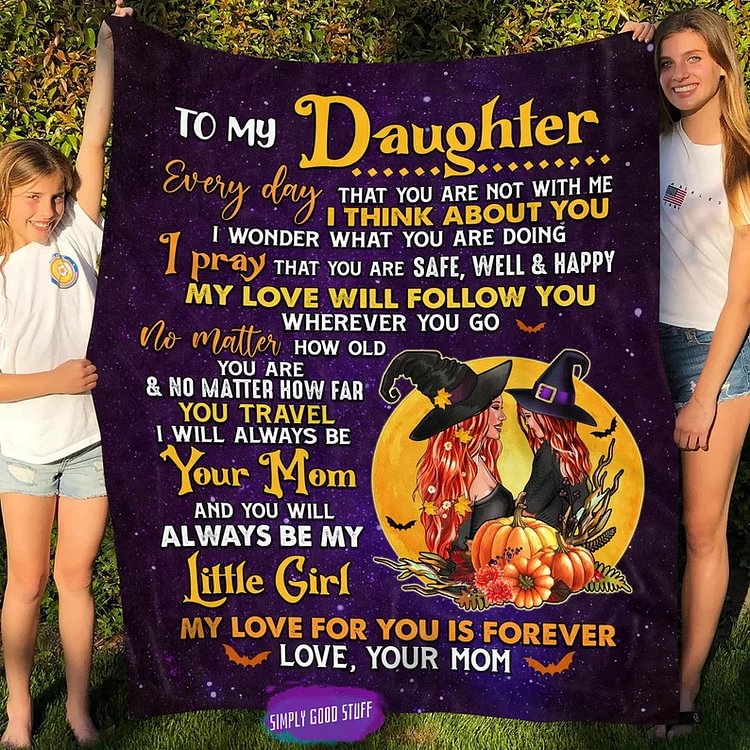To My Daughter "I Pray That You Are Safe" Halloween Blanket For Daughter