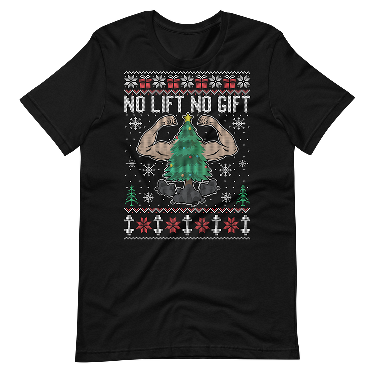 No Lift No Gift - T-Shirt