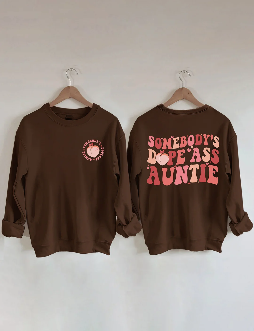Somebody's Dope Ass Auntie Sweatshirt