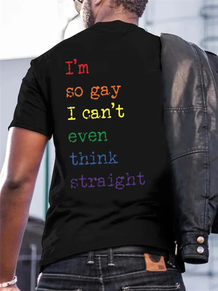 I'm So Gay Can't Even Think Straight T Shirt