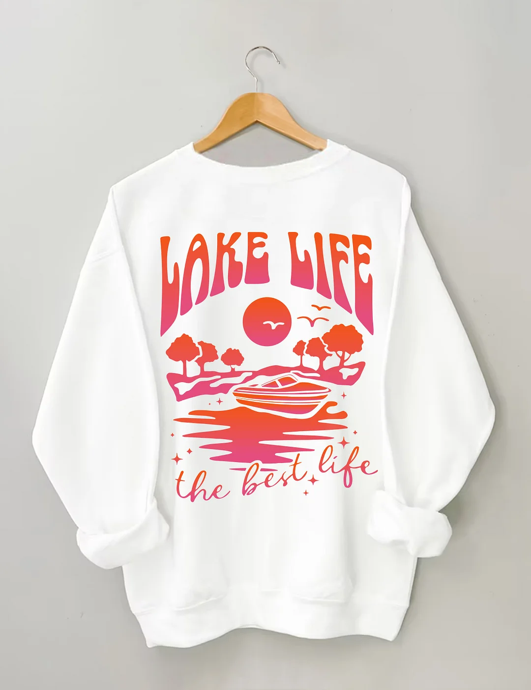 Lake Life The Best Life Sweatshirt