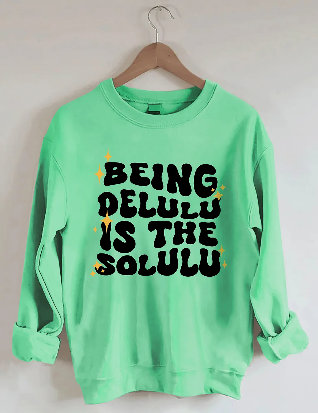 Being Delulu Is The Solulu Sweatshirt