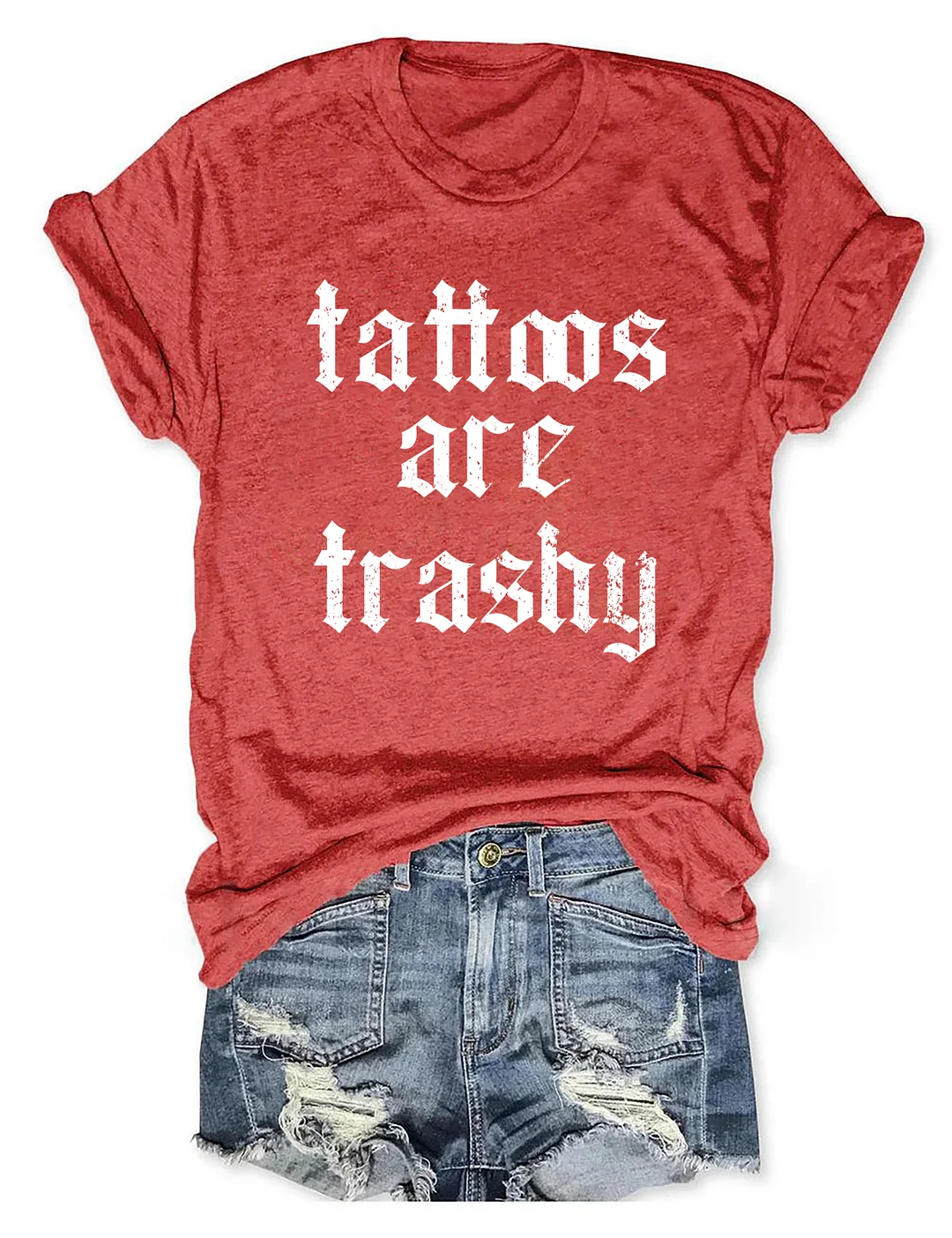 Tattoos Are Trashy So Is Your Mom Funny Tattoo Lover T-shirt