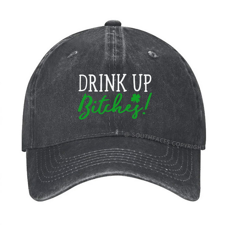 Drink Up Bitches Funny St. Patrick's Day Hat