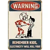 Warning"Remember, kids, electricity will kill you!" - Vintage Metal Signs(12*16Inch) - Warning