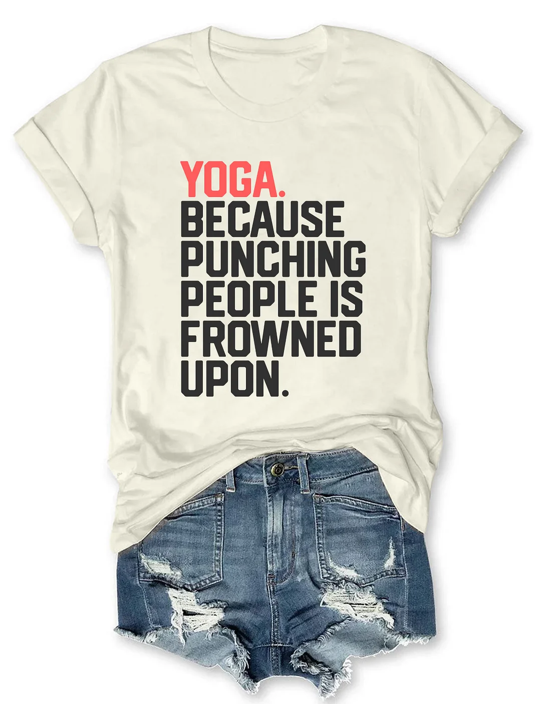 Yoga Because Punching People Is Frowned Upon T-Shirt