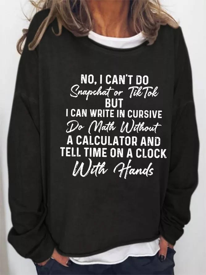 No I Can't Do Snapchat Or TikTok Women's sweatshirt