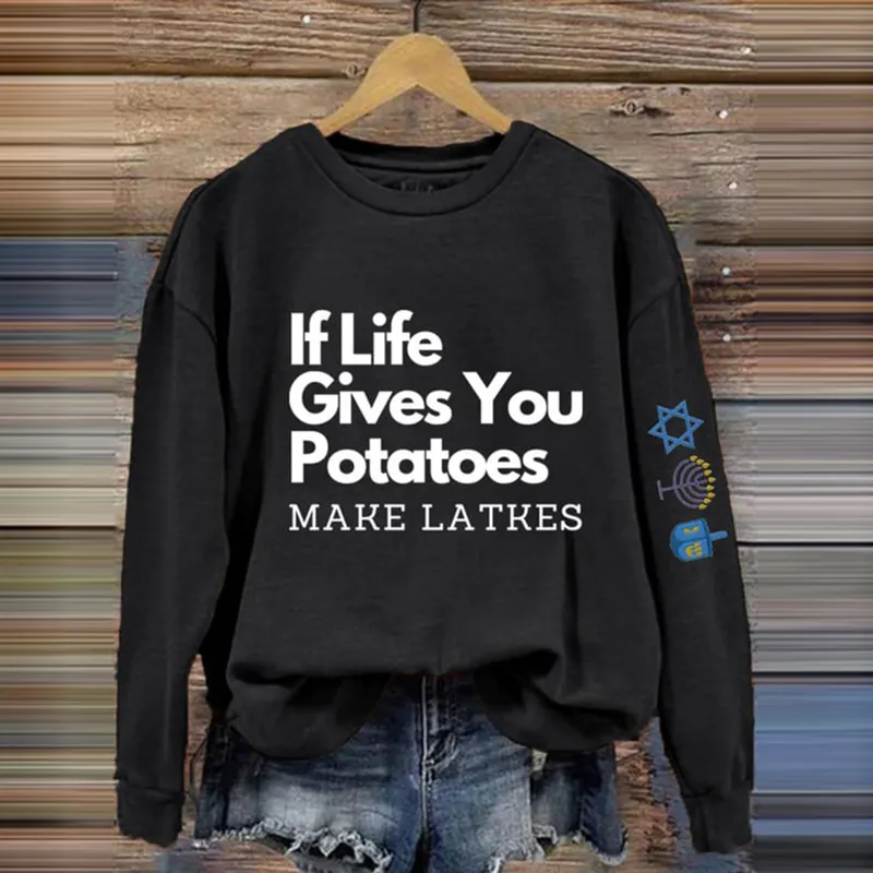 Women's If Life Gives You Potatoes Make Latkes Hanukkah Printed Sweatshirt