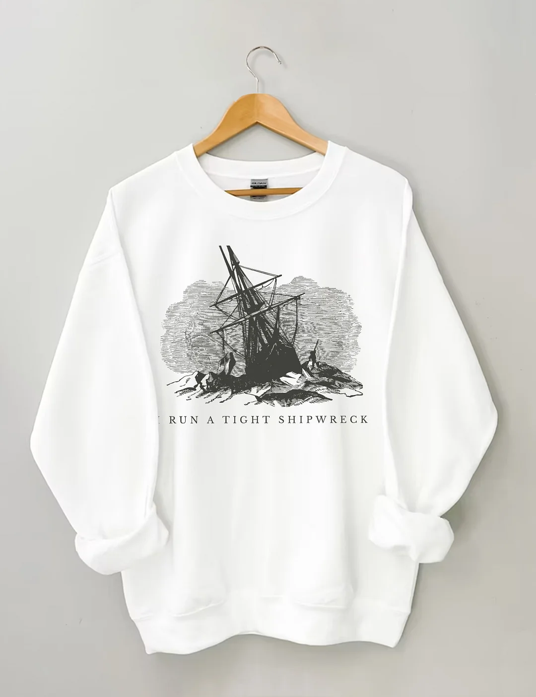 I Run A Tight Shipwreck Sweatshirt