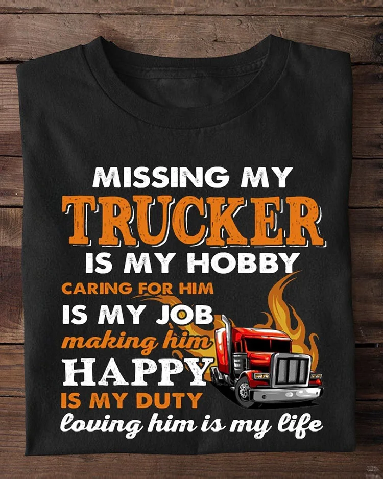 Valentine's Day Trucker, Missing My Trucker Is My Hobby