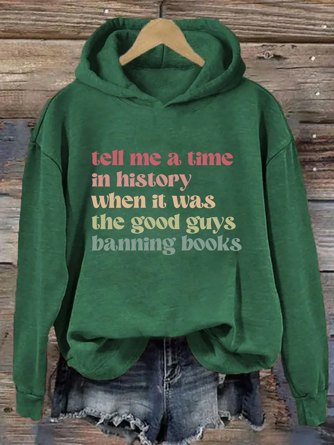 Tell Me a Time in History When it Was the Good Guys Banning Books Hoodie