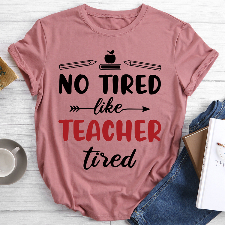 Hot No Tired Like Teacher Tired Apple And Book T-Shirt Tee