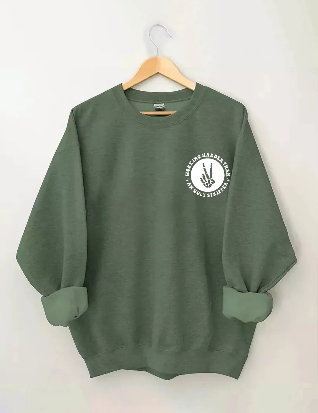 Working Harder Than An Ugly Stripper Sweatshirt