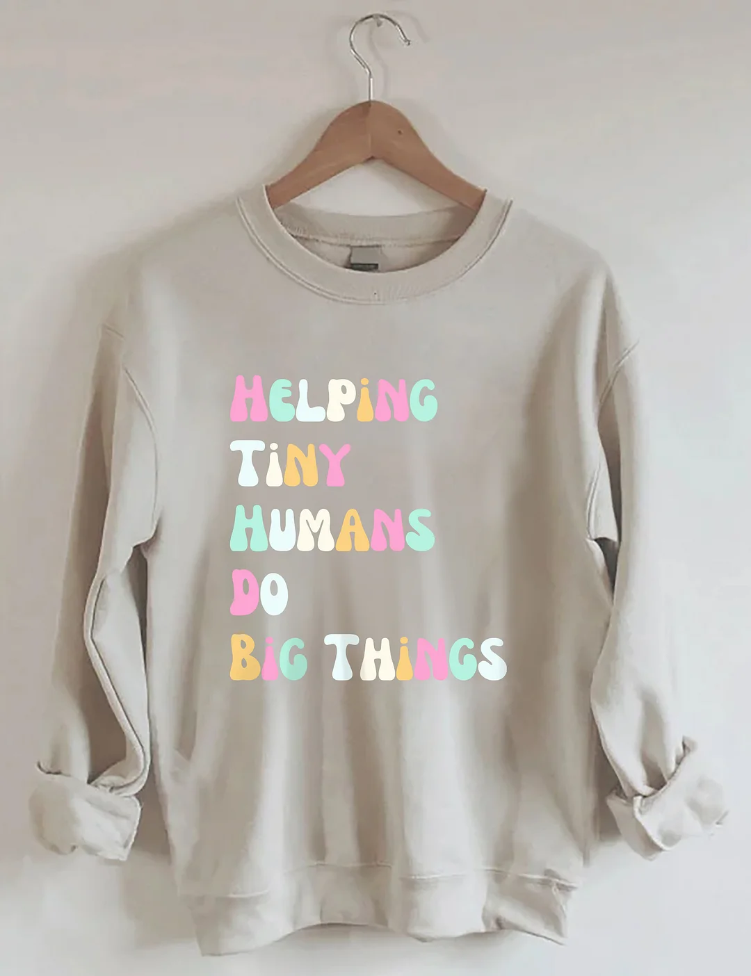 Helping Tiny Humans Do Big Things Sped Teacher Sweatshirt