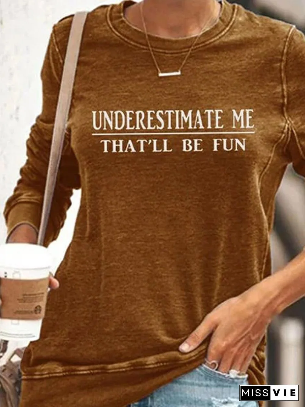 "Underestimate Me That'll Be Fun" Long Sleeves Tops