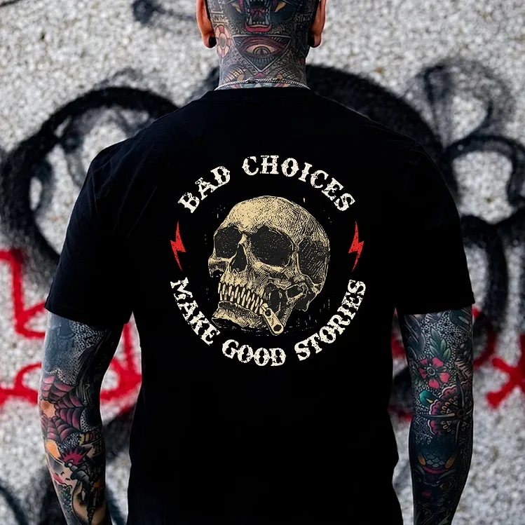 Comstylish Bad Choices Make Good Stories T-Shirt