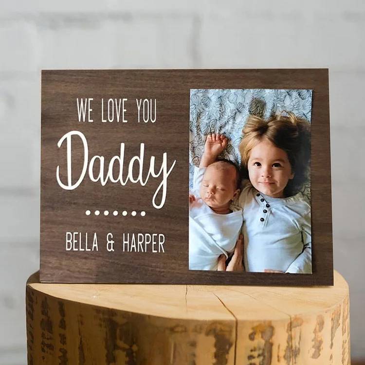 Personalized Photo Frame Gifts for Father "We Love You Daddy"