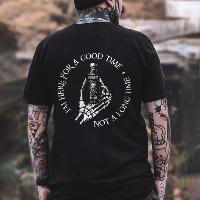 I'm Here For A Good Time Not A Long Time Printed Men's T-shirt -  